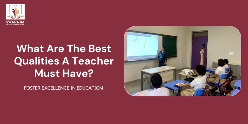 What Are The Best Qualities A Teacher Must Have